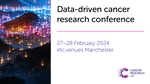 Insights from the Data Driven Cancer Research Conference in Manchester